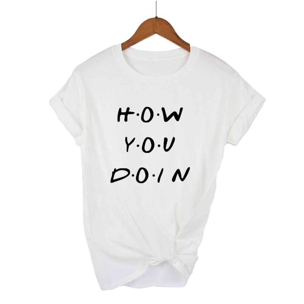 How You Doin Hipster Slogan T-shirt Women